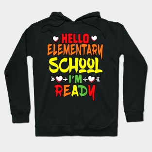 HELLO ELEMENTARY SCHOOL I'M READY Hoodie